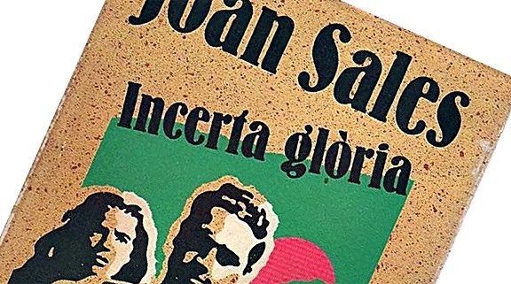 «Incerta glòria», una de les obres cabdals de la literatura catalana.