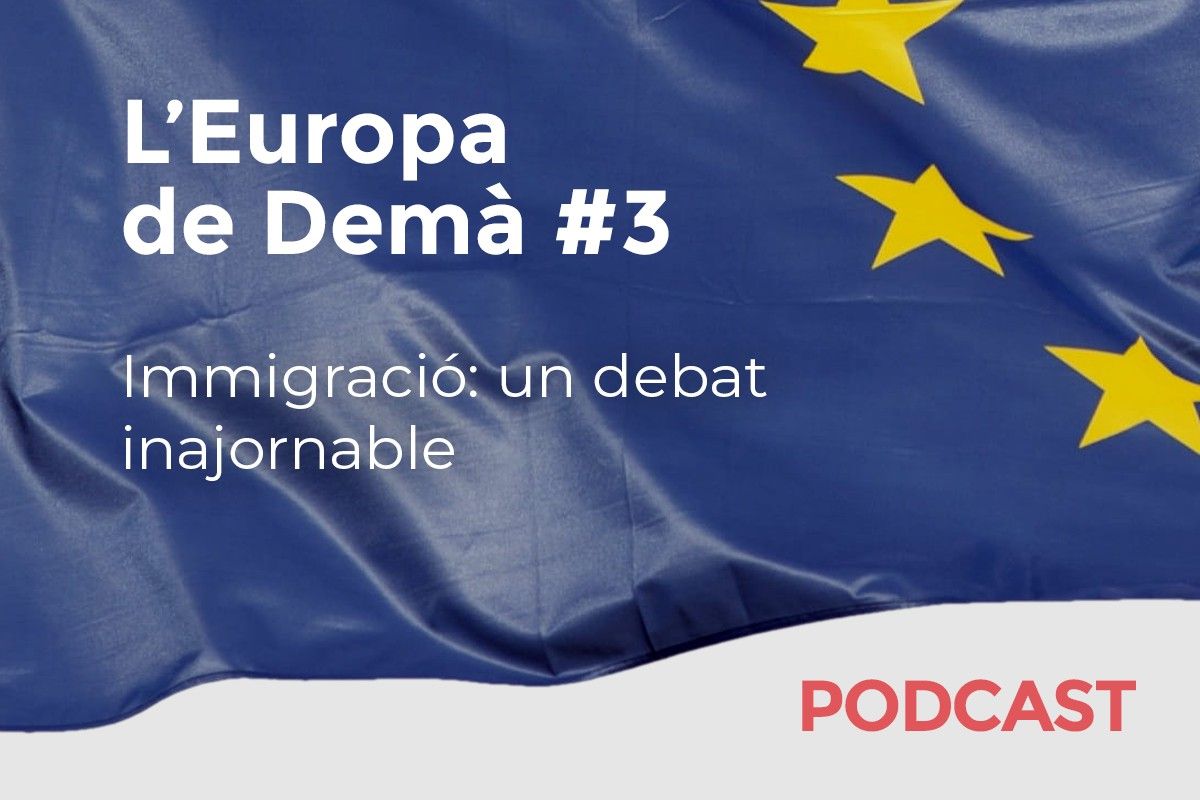 Tercer capítol del podcast sobre el futur d'Europa.