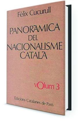 Panoràmica del nacionalisme català en sis volums, obra de F. Cucurull de consulta obligada en la historiografia del fet nacional català