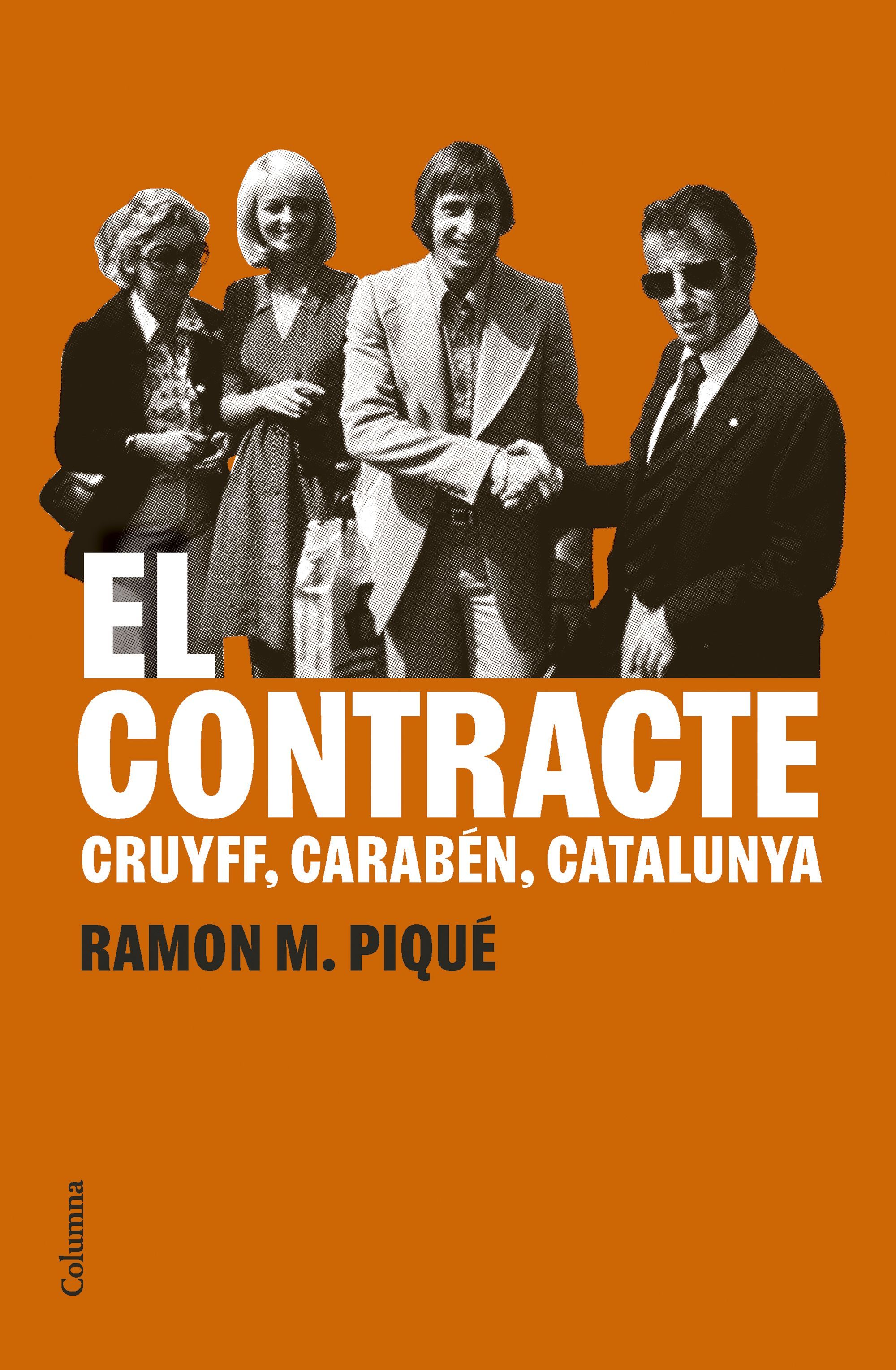 El contracte. Cruyff, Carabén, Catalunya