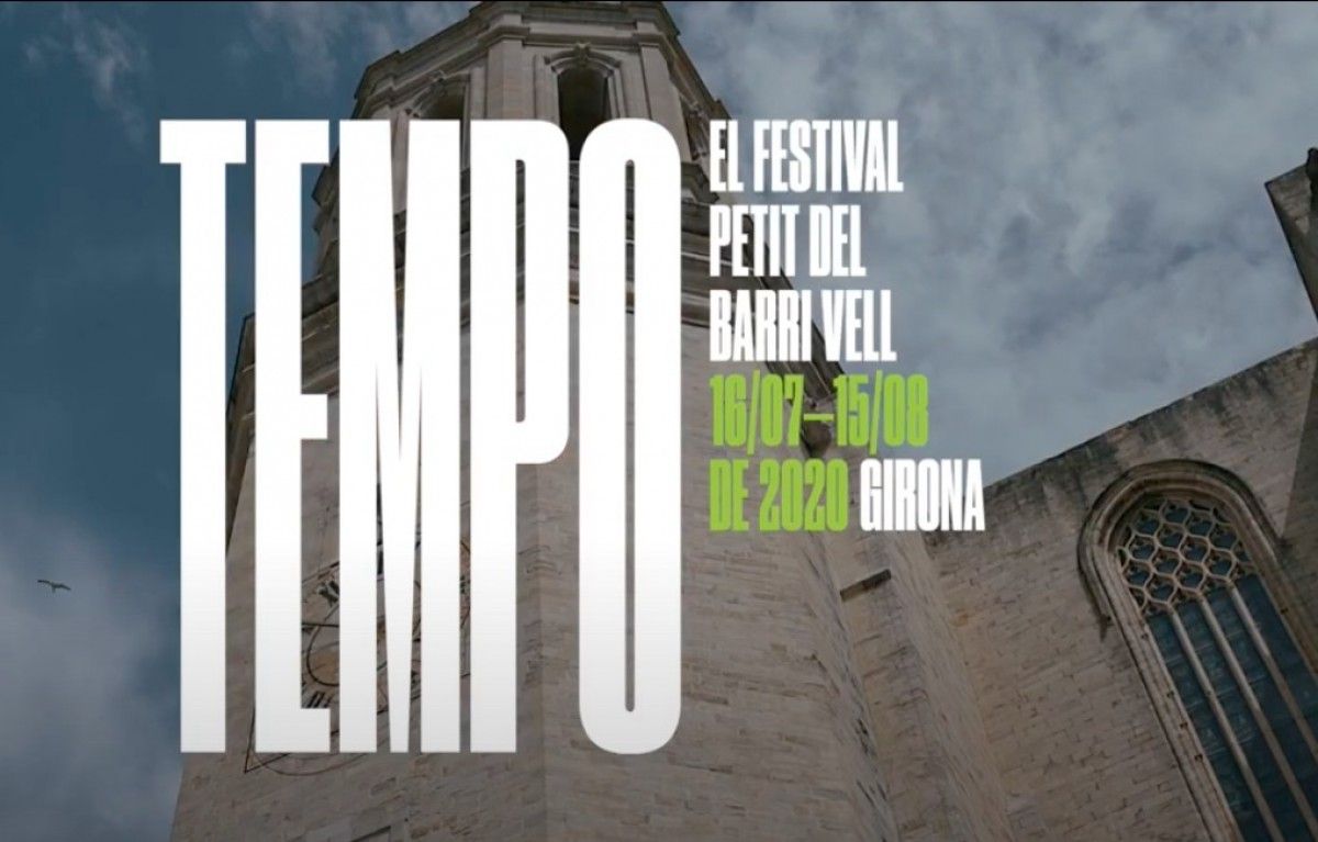 El festival petit del Barri Vell de Girona, Tempo, tindrà lloc del 16 de juliol al 15 d'agost.